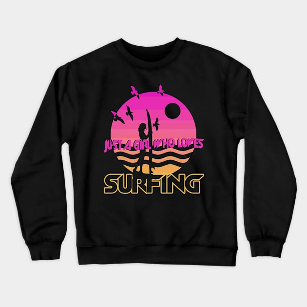 Just A Girl Who Loves Surfing Crewneck Sweatshirt by hardcore repertoire